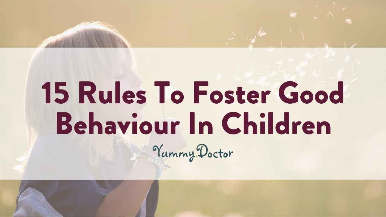 Yummy Doctor Holistic Health Education - Blog - 15 Rules To Foster Good Behaviour In Children