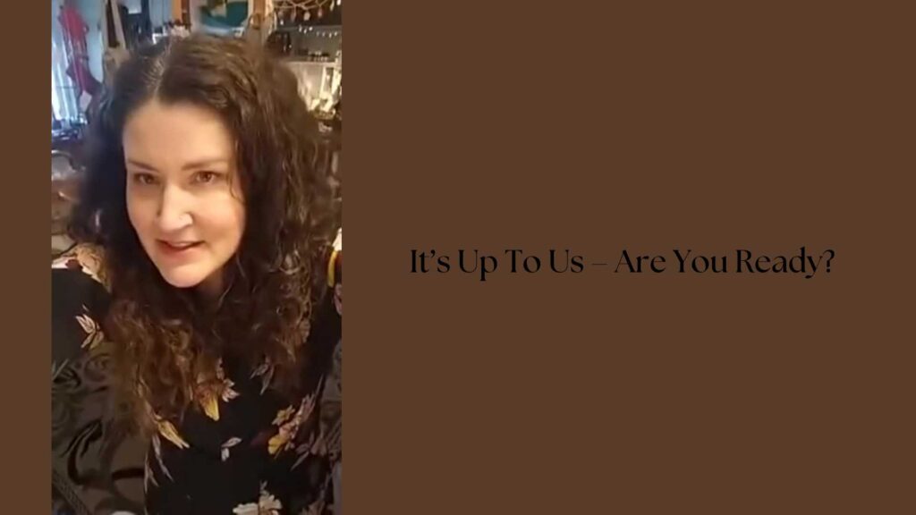 It’s Up To Us – Are You Ready
