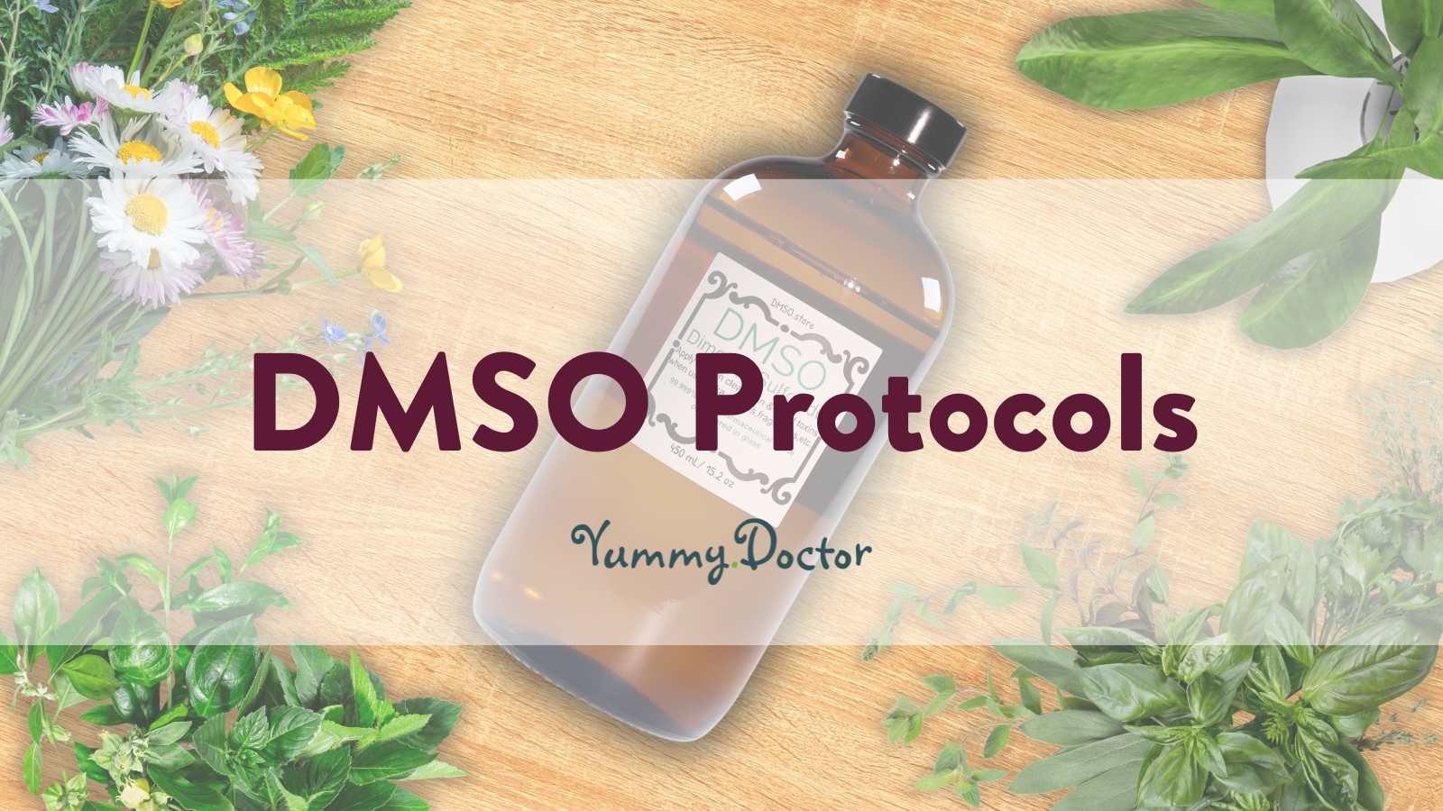 Yummy Doctor Holistic Health Education - Blog - DMSO Protocols Yummy Doctor Holistic Health Education - Blog - DMSO Protocols