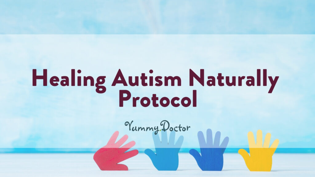 Yummy Doctor Holistic Health Education - Blog - Autism Protocol (Starter)