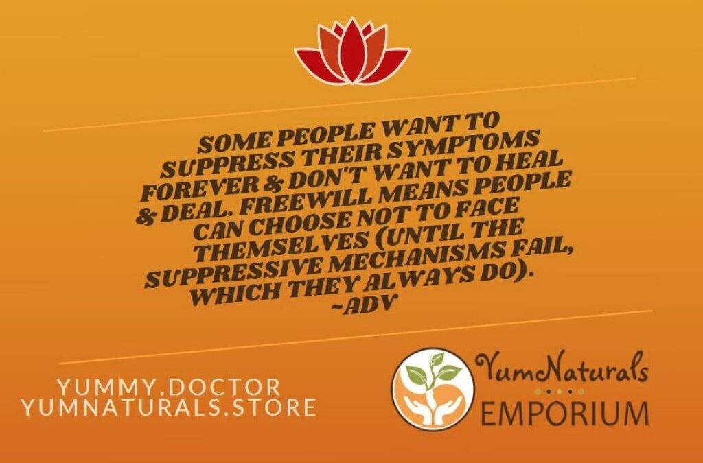 YumNaturals Emporium - Bringing the Wisdom of Mother Nature to Life - Suppressing Symptoms
