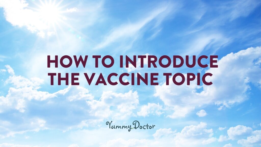 Yummy-Doctor-Holistic-Health-Education-Blog-HOW-TO-INTRODUCE-THE-VACCINE-TOPIC
