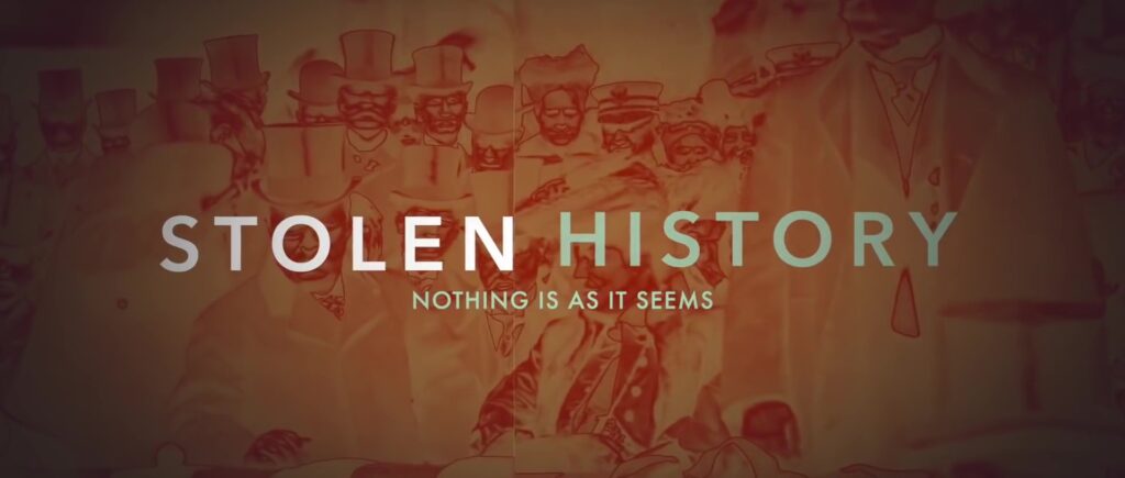 Stolen History Part 1 – Nothing is as it Seems