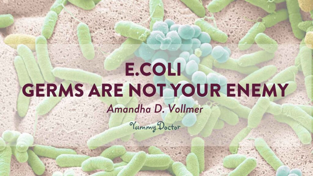 Yummy Doctor Holistic Health Education - Blog - E.COLI