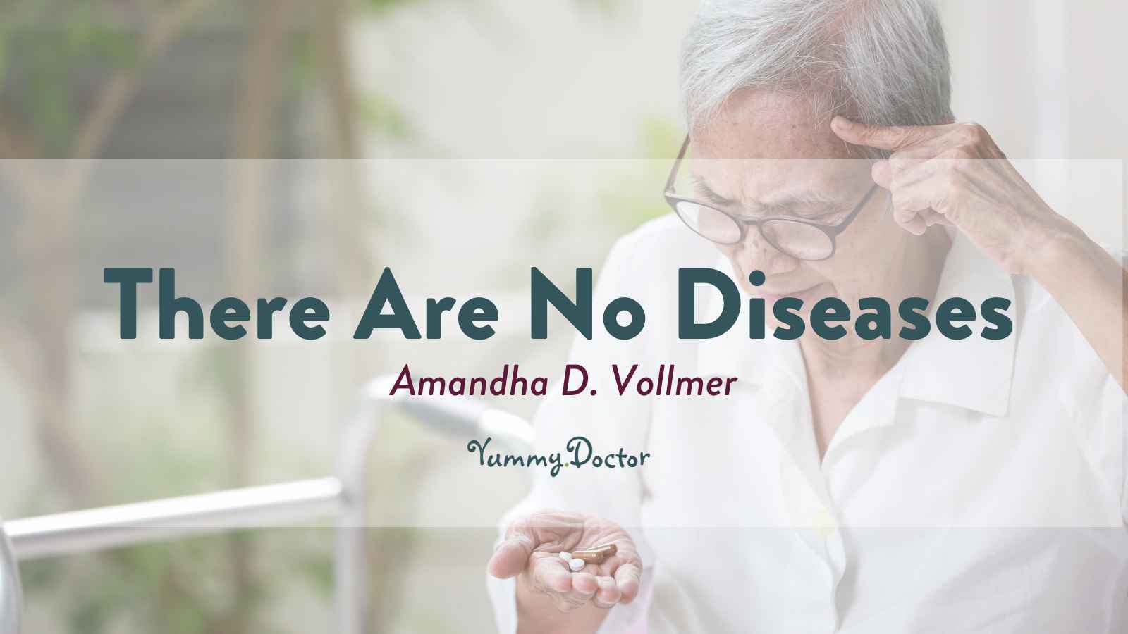 Yummy Doctor Holistic Health Education - Blog - There_Are_No_Diseases Yummy Doctor Holistic Health Education - Blog - There_Are_No_Diseases