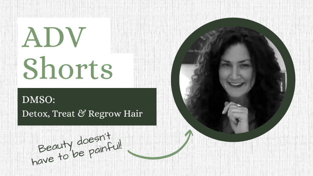 ADV Short, DMSO - Detox, Treat and Regrow Hair