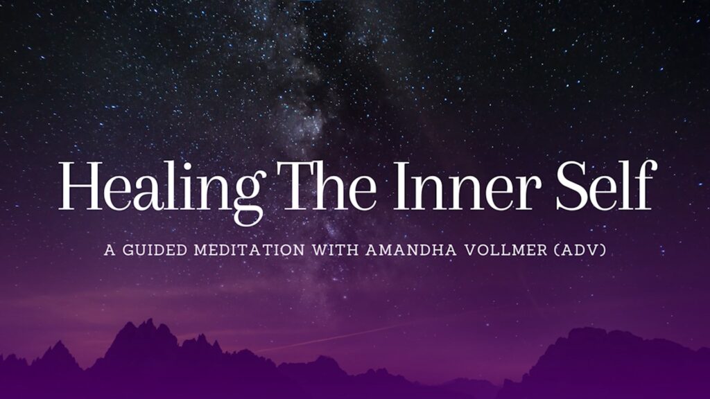Healing-The-Inner-Self-A-Guided-Mediation-with-Amandha-Vollmer