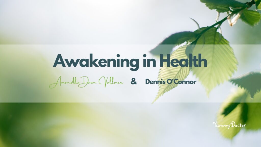 Awakening in Health Amandha Vollmer (ADV) with Dennis O Connor
