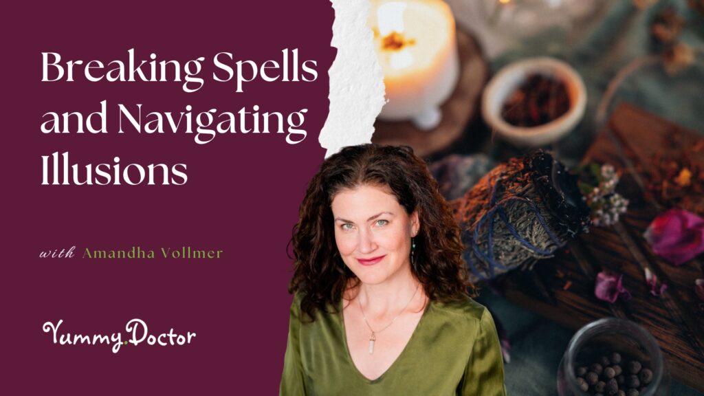 Breaking Spells and Navigating Illusions by Amandha Vollmer (ADV)