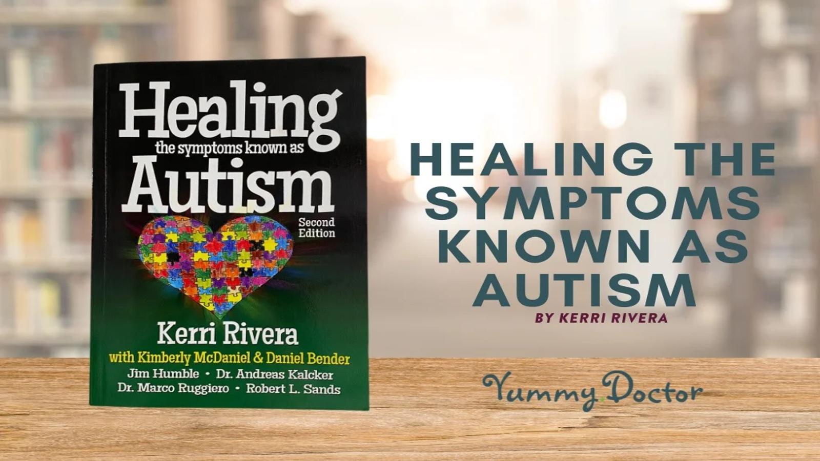 Yummy Doctor Holistic Health Education - Blog - Healing the Symptoms Known as Autism Yummy Doctor Holistic Health Education - Blog - Healing the Symptoms Known as Autism