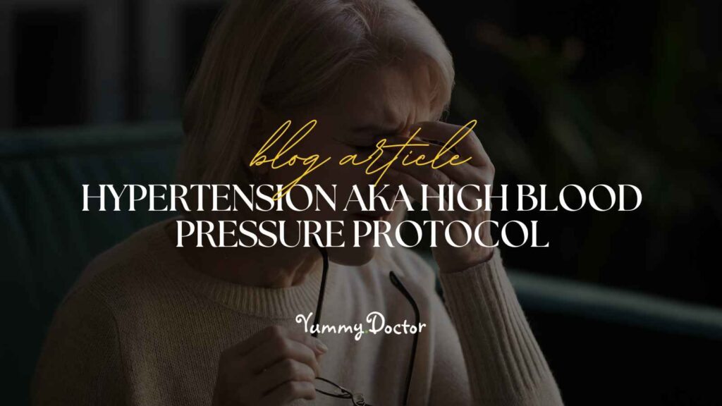 Yummy Doctor Holistic Health Education - Blog -Hypertension aka High Blood Pressure Protocol.jpg
