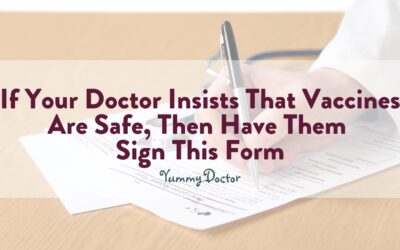If Your Doctor Insists That Vaccines Are Safe, Then Have Them Sign This Form