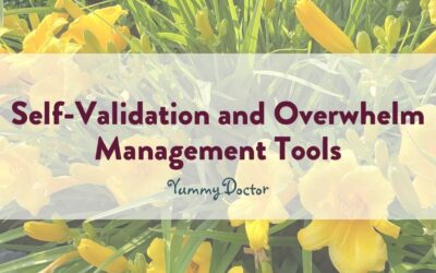 Self-Validation and Overwhelm Management Tools