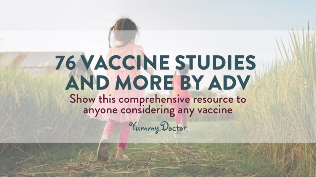 Yummy Doctor Holistic Health Education - Blog - 76 Vaccine Studies and More