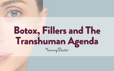 Botox, Fillers and The Transhuman Agenda