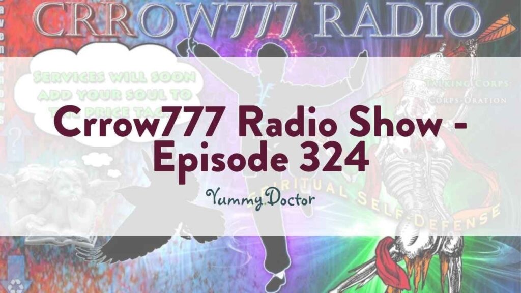 Yummy Doctor Holistic Health Education - Blog - Crrow777 Radio Show- Episode 324