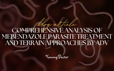 Comprehensive Analysis of Mebendazole Parasite Treatment and Terrain Approaches by ADV