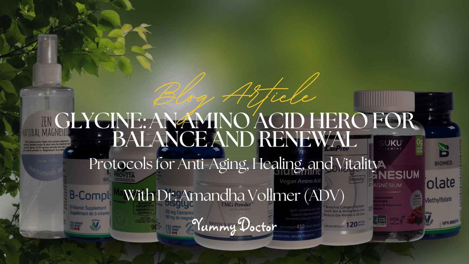Yummy Doctor Holistic Health Education - Blog - Glycine An Amino Acid Hero for Balance and Renewal