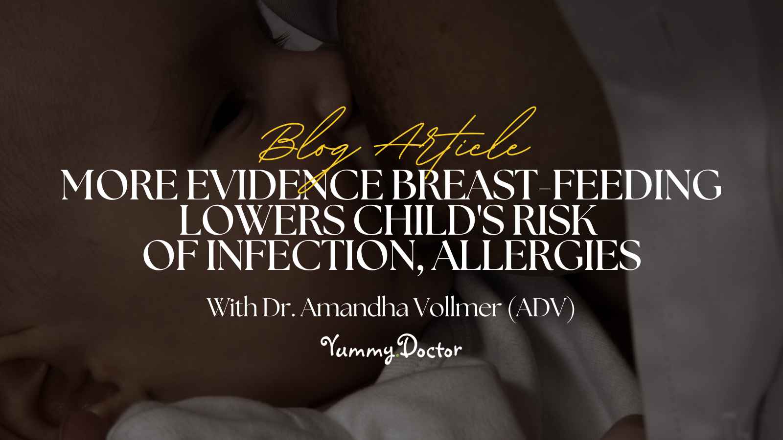 Yummy Doctor Holistic Health Education - Blog -More Evidence Breast-Feeding Lowers Child's Risk of Infection, Allergies.jpg