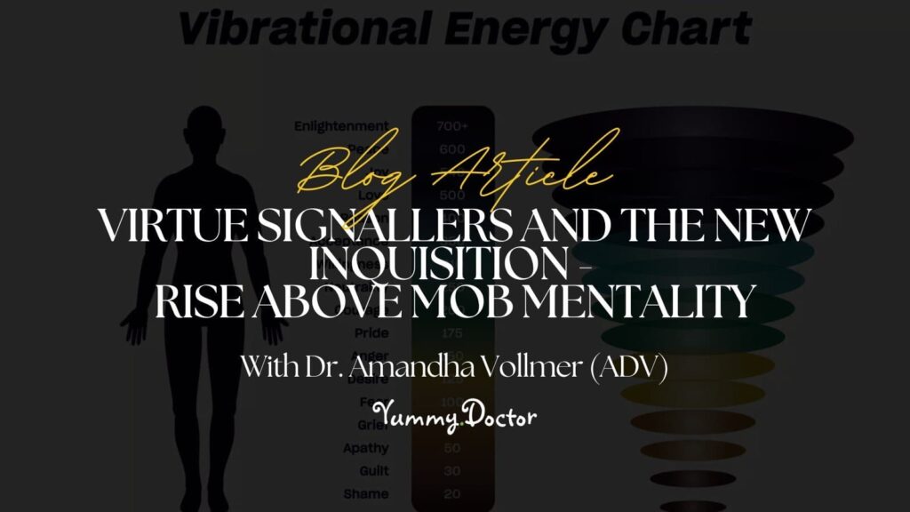 Yummy Doctor Holistic Health Education - Blog - Virtue Signallers and the New Inquisition - Rise Above Mob Mentality