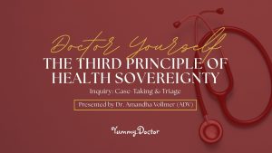 FREE Webinar Doctor Yourself - The Third Principle of Health Sovereignty